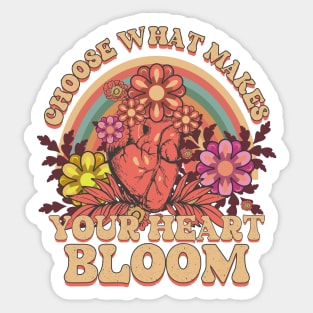 CHOOSE WHAT MAKES YOUR HEART BLOOM INSPIRATIONAL QUOTE Sticker